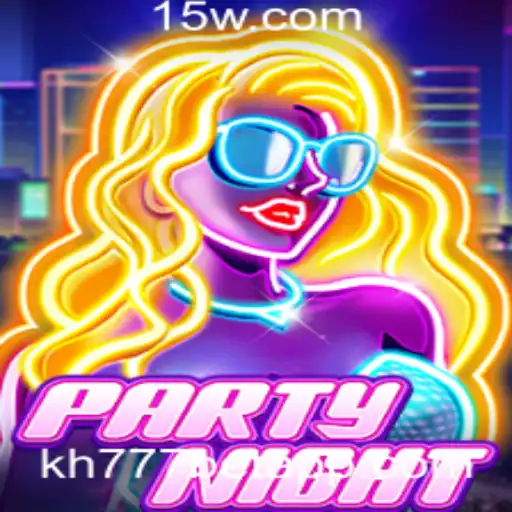 PartyNight: A Evolução do Jogo Social com kh777 Bet